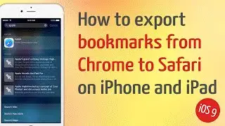 How to Export Bookmarks from Chrome to Safari on iPad & iPhone