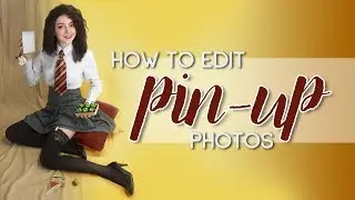 How I Edit Pin-Up Photos