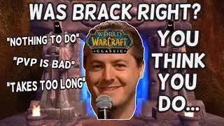 Classic WoW: Was Brack Right? You Think You Do...But You Dont