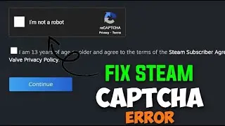 Steam Your Response to The Captcha Appears To Be Invalid Problem Fix