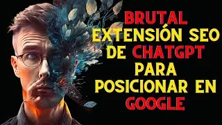 🤯 BRUTAL Extensión SEO de ChatGPT para Posicionar en Google