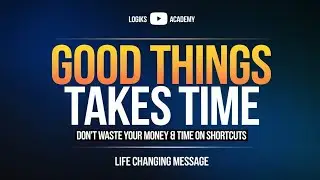 Good Things Takes Time | DON'T Waste Money & Time on Shortcuts  | Life Changing Message | Hindi/Urdu