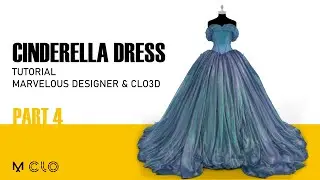 Cinderella dress - Part 4 Marvelous designer & Clo3d tutorial - Academy Center