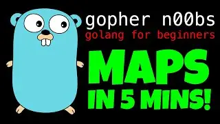 GOLANG MAPS IN 5 MINUTES!!! Go Maps Tutorial for Beginners