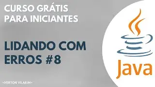 Curso de Java Básico - Herton Vilarim / #8 Lidando com erros