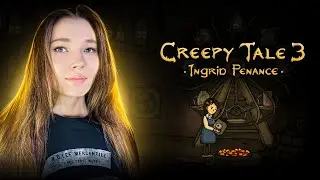 ВСЕ ДЕВОЧКИ ПОПАДАЮТ В АД ▶️ Creepy Tale 3 Ingrid Penance