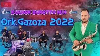 Ork.Gazoza 2022 🎷 Kuchek Buretto Mix 🎷 🎶 New 2022 🎶 ♫ █▬█ █ ▀█▀ ♫