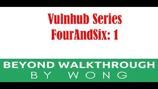 Cyber Security | Ethical Hacking |  Pentesting Lab | Vulnhub |  Walkthrough |  Fourandsix 1