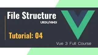 File structure of Vue JS Project | Vue 3 Tutorial 2023 (Urdu/Hindi)