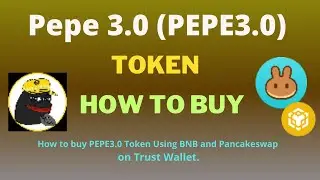 How to Buy Pepe 3.0 (Pepe 3.0) Token Using BNB and PancakeSwap On Trust Wallet