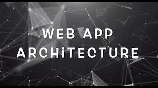 Web application architecture and it’s types