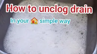 How to Unclog drain simple ways in your Home without technician