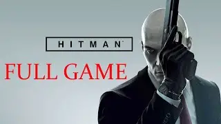 HITMAN | Full Game - 100% Stealth / Silent Assassin - Longplay - (No Commentary)