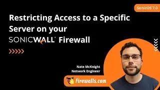 SonicWall Gen 7: How to Restrict Access to a Specific Server on your SonicWall Firewall