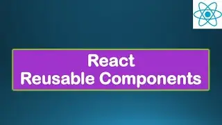 React JS Tutorial - React Reusable Components Lesson