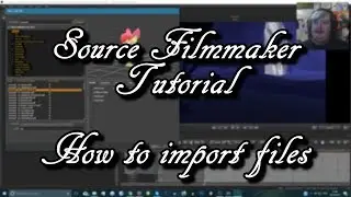 Source Filmmaker (Tutorial) How To Import Files