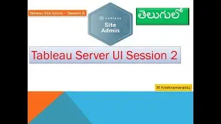 6  Tableau Server UI Session 2 (తెలుగులో )