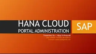 HANA CLOUD PORTAL ADMINISTRATION: Overview Tutorial