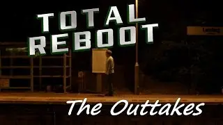 TOTAL REBOOT Outtakes | Votesaxon07