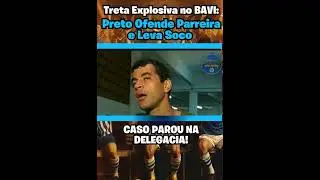 BAVI Ferveu Em 1997! Preto Diz Para Parreira: Você é CQRN0...Leva Soco E o Caso Parou Na Delegacia!