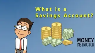 What is a Savings Account? | Money Instructor