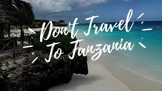 Don't Travel To Tanzania