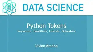 Python Tokens | Section 2 Class7  | Data Science | Learn in 15 Minutes