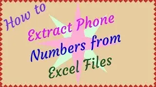 How to Extract Phone Numbers from Excel Files