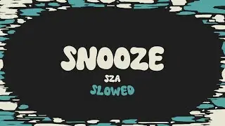 SZA - Snooze (slowed + reverb + lyrics)