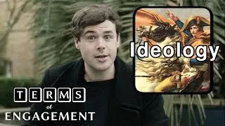 What is Ideology? - Terms of Engagement