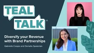 Diversify Your Revenue With Brand Partnerships with Gabriella and Danielle | Teal Talk