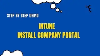 How to Deploy The Company Portal App From Microsoft Intune