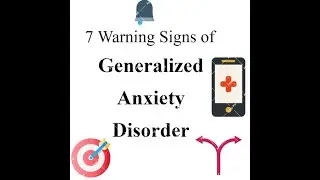 7 Warning Signs of Generalized Anxiety Disorder