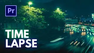 How to make a Time Lapse in Premiere Pro || Time Lapse Premiere Pro