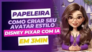 PAPELEIRA - Como criar seu Avatar estilo Disney Pixar com IA em 3min - Rivânia Ribeiro