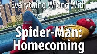 Everything Wrong With Spider-Man: Homecoming