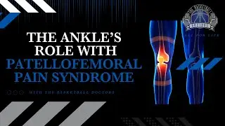 Can Your Ankle Cause Knee Cap Pain (PFPS)?