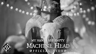 MACHINE HEAD - MY HANDS ARE EMPTY (OFFICIAL MUSIC VIDEO)