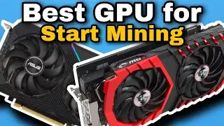 What GPU to Start Mining in 2022