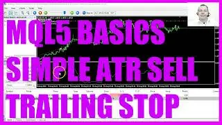 LEARN MQL5 TUTORIAL BASICS - 125 SIMPLE ATR SELL TRAILING STOP