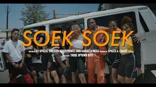 Dj Spuzza - Soek Soek ft Chester Houseprince, Don Kamati, MEGA & Chakie (Official Video)