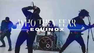 Who They Fear - "Equinox" (Official Music Video) | BVTV Music