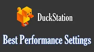 Best Performance Settings For DuckStation PS1 Emulator