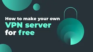 How to make your own VPN server for free!