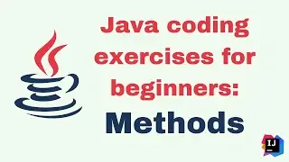 Java coding exercises for beginners - Methods