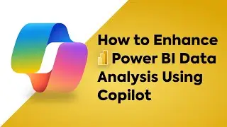 How to Enhance POWER BI DATA Analysis Using COPILOT?