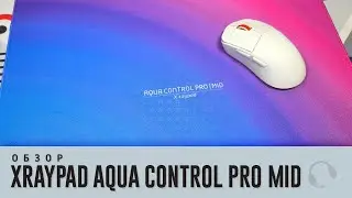 Обзор XrayPad Aqua Control Pro Mid