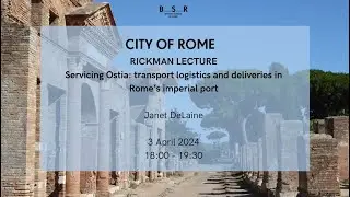 CITY OF ROME Servicing Ostia: transport logistics and deliveries in Rome’s imperial port