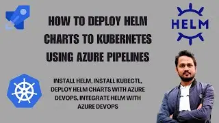 How to deploy helm chart in Azure DevOps? | Deploy to Kubernetes using Helm and Azure DevOps