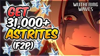 How to Farm Over 31000 F2P Astrites In Wuthering Waves